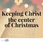 Christmas Resources for Your Family to Help Keep Christ in Christmas