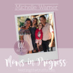 Moms in Progress: Michelle Warner