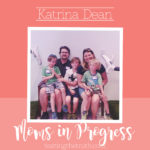 Moms in Progress: Katrina Dean