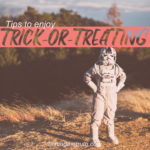 Tips to Enjoy Trick-or-Treating